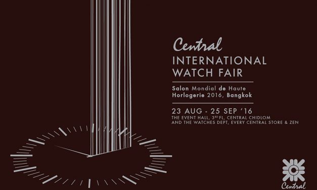 Central International Watch Fair 2016 ขนทัพนาฬิกาแบรนด์ดังระดับโลก